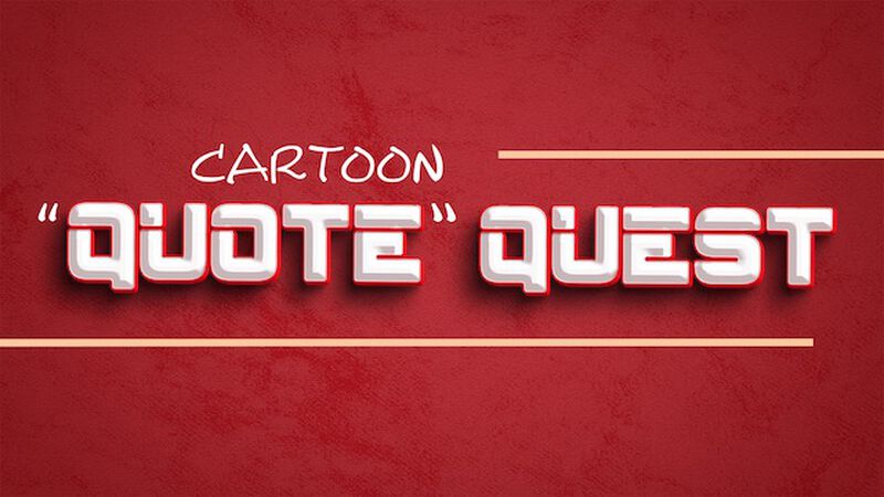 Quote Quest: Cartoon